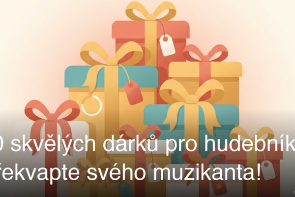 10 skvělých dárků pro hudebníky: Překvapte svého muzikanta!