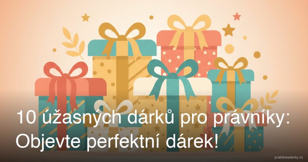 10 úžasných dárků pro právníky: Objevte perfektní dárek!