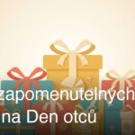 10 nezapomenutelných dárků na Den otců