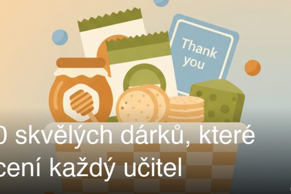 10 skvělých dárků, které ocení každý učitel