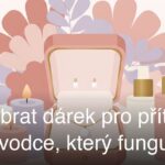 Jak vybrat dárek pro přítelkyni — průvodce, který funguje