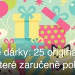 Vtipné dárky: 25 originálních tipů, které zaručeně pobaví