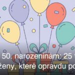 Dárky k 50. narozeninám: 25 tipů pro muže i ženy, které opravdu potěší