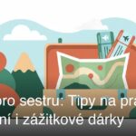Dárky pro sestru: Tipy na praktické, originální i zážitkové dárky