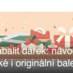 Jak zabalit dárek: návod na klasické i originální balení