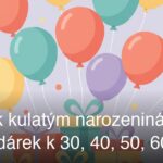 Dárky k kulatým narozeninám: Jak vybrat dárek k 30, 40, 50, 60 i 70
