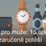 Dárky pro muže: 15 tipů, které zaručeně potěší
