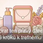 Jak vybrat ten pravý dárek pro ženu: 5 kroků k trefnému výběru