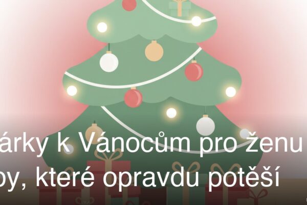 Dárky k Vánocům pro ženu – tipy, které opravdu potěší