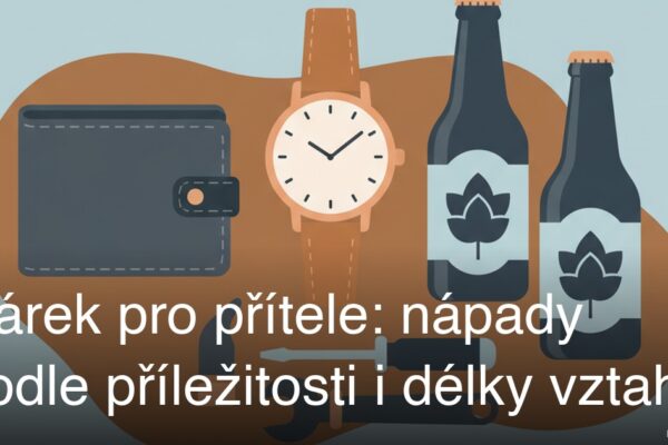 Dárek pro přítele: nápady podle příležitosti i délky vztahu