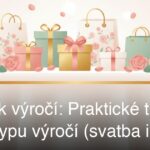 Dárek k výročí: Praktické tipy podle typu výročí (svatba i vztah)
