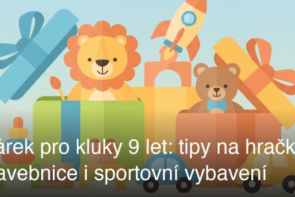 Dárek pro kluky 9 let: tipy na hračky, stavebnice i sportovní vybavení