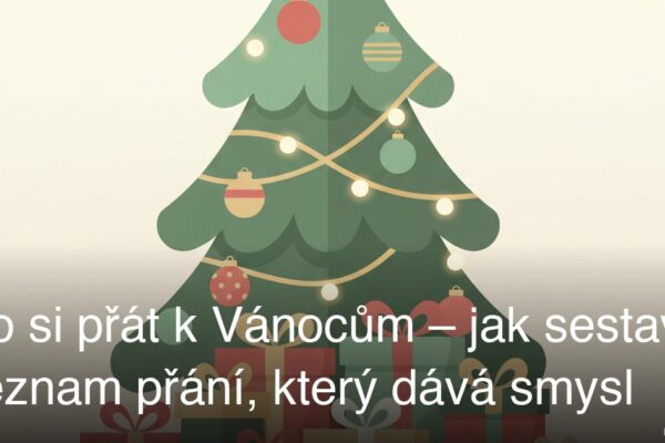 Co si přát k Vánocům – jak sestavit seznam přání, který dává smysl